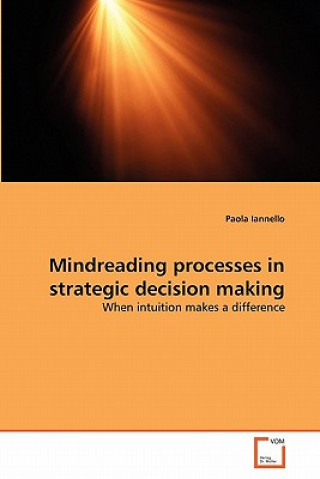 Book Mindreading processes in strategic decision making Paola Iannello