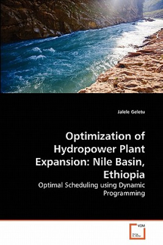 Könyv Optimization of Hydropower Plant Expansion Jalele Geletu