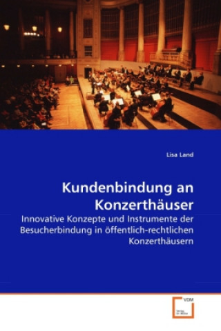 Kniha Kundenbindung an Konzerthäuser Lisa Land