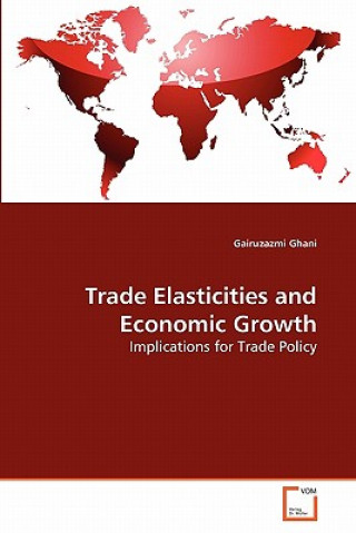 Knjiga Trade Elasticities and Economic Growth Gairuzazmi Ghani