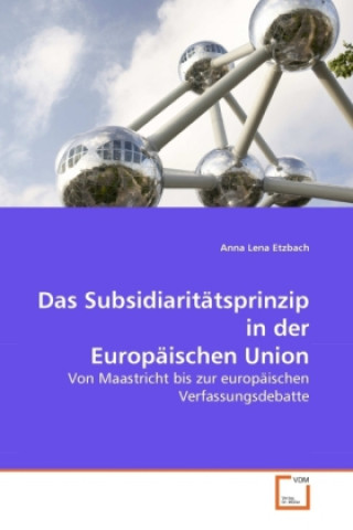 Kniha Das Subsidiaritätsprinzip in der Europäischen Union Anna Lena Etzbach