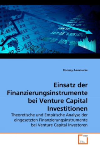 Könyv Einsatz der Finanzierungsinstrumente bei Venture Capital Investitionen Ronney Aamoucke