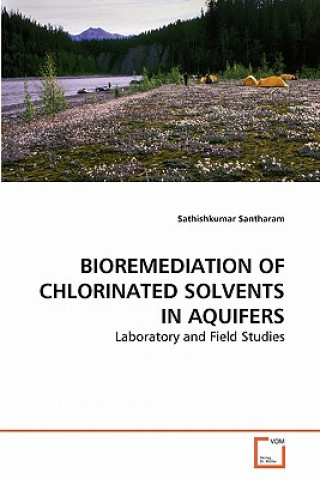 Carte Bioremediation of Chlorinated Solvents in Aquifers Sathishkumar Santharam