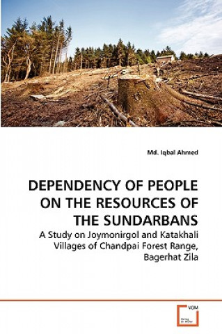 Carte Dependency of People on the Resources of the Sundarbans Iqbal Ahmed