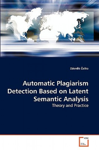 Book Automatic Plagiarism Detection Based on Latent Semantic Analysis Zdenek Ceska