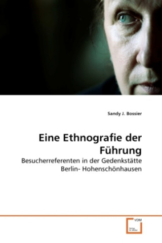 Knjiga Eine Ethnografie der Führung Sandy J. Bossier