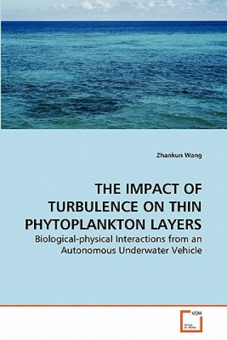 Książka Impact of Turbulence on Thin Phytoplankton Layers Zhankun Wang