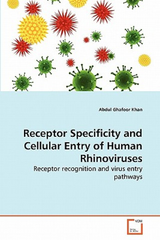 Buch Receptor Specificity and Cellular Entry of Human Rhinoviruses Abdul Ghafoor Khan