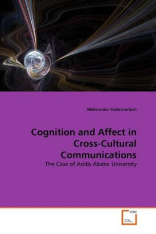 Carte Cognition and Affect in Cross-Cultural Communications Mekonnen Hailemariam
