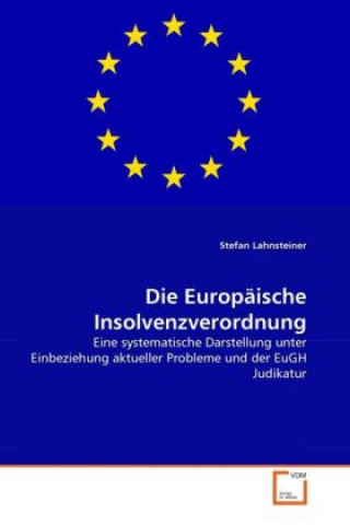Kniha Die Europäische Insolvenzverordnung Stefan Lahnsteiner