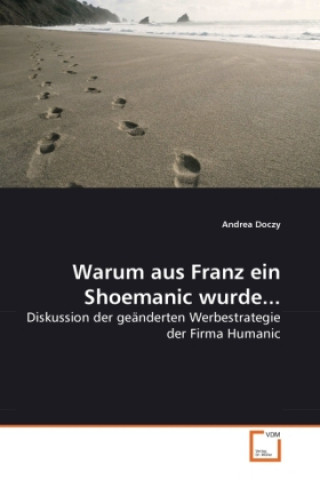 Knjiga Warum aus Franz ein Shoemanic wurde... Andrea Doczy