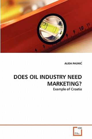 Książka Does Oil Industry Need Marketing? Alida Paunic