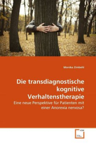 Carte Die transdiagnostische kognitive Verhaltenstherapie Monika Zimbehl