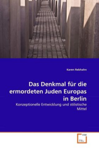 Carte Das Denkmal für die ermordeten Juden Europas in Berlin Karen Rebhahn