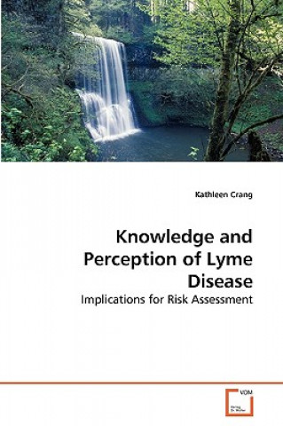 Könyv Knowledge and Perception of Lyme Disease Kathleen Crang