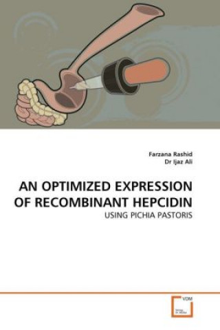 Könyv AN OPTIMIZED EXPRESSION OF RECOMBINANT HEPCIDIN Farzana Rashid