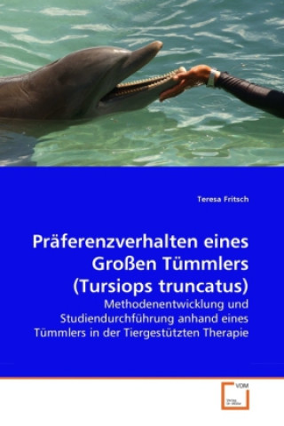 Carte Präferenzverhalten eines Großen Tümmlers (Tursiops truncatus) Teresa Fritsch