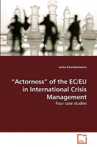 Książka Actorness of the EC/EU in International Crisis Management Lenka Eisenhamerová