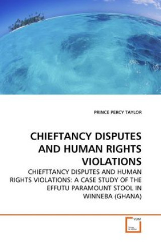 Knjiga CHIEFTANCY DISPUTES AND HUMAN RIGHTS VIOLATIONS Prince P. Taylor