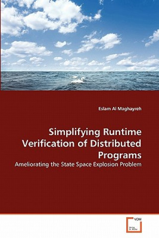 Knjiga Simplifying Runtime Verification of Distributed Programs Eslam Al Maghayreh