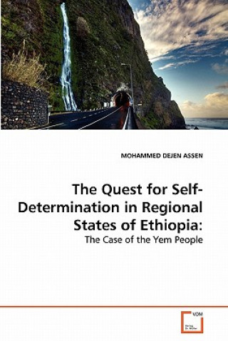 Carte Quest for Self-Determination in Regional States of Ethiopia Mohammed Dejen Assen