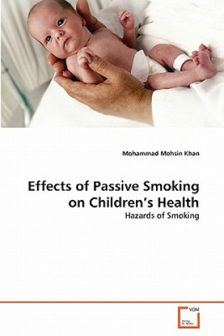 Kniha Effects of Passive Smoking on Children's Health Mohammad Mohsin Khan