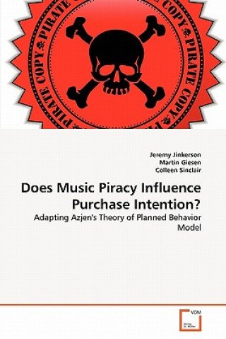 Książka Does Music Piracy Influence Purchase Intention? Jeremy Jinkerson