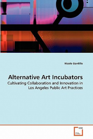 Buch Alternative Art Incubators Nicole Gordillo