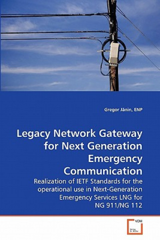 Książka Legacy Network Gateway for Next Generation Emergency Communication ENP