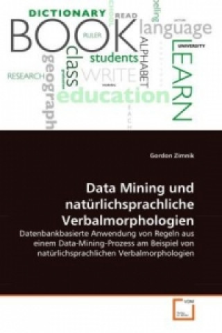 Книга Data Mining und natürlichsprachliche Verbalmorphologien Gordon Zimnik