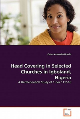 Książka Head Covering in Selected Churches in Igboland, Nigeria Gaius Anonaba Umahi