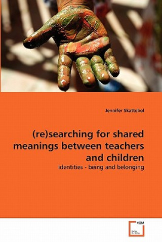 Libro (re)searching for shared meanings between teachers and children Jennifer Skattebol