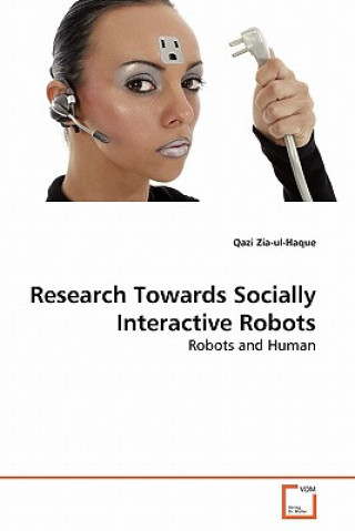 Książka Research Towards Socially Interactive Robots Qazi Zia-ul-Haque