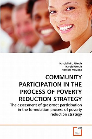 Kniha Community Participation in the Process of Poverty Reduction Strategy Harold M L Utouh