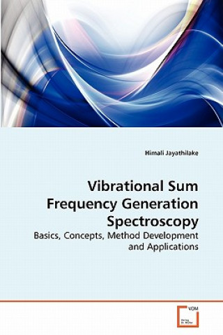 Книга Vibrational Sum Frequency Generation Spectroscopy Himali Jayathilake