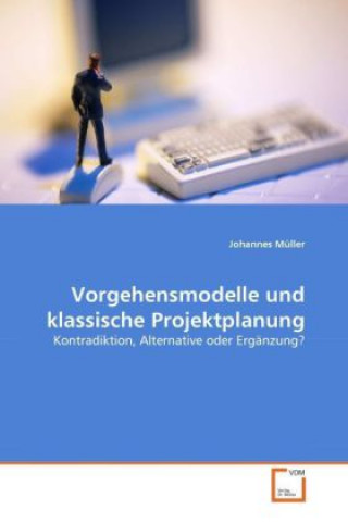 Kniha Vorgehensmodelle und klassische Projektplanung Johannes Müller