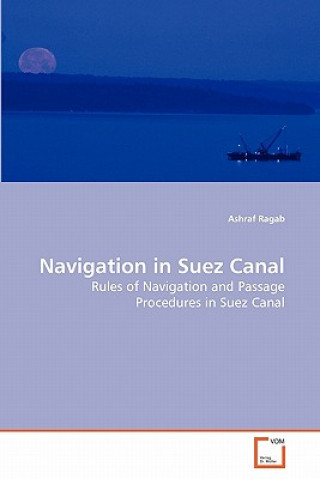 Книга Navigation in Suez Canal Ashraf Ragab