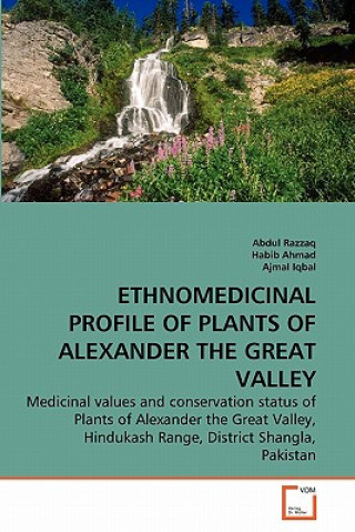 Livre Ethnomedicinal Profile of Plants of Alexander the Great Valley Abdul Razzaq