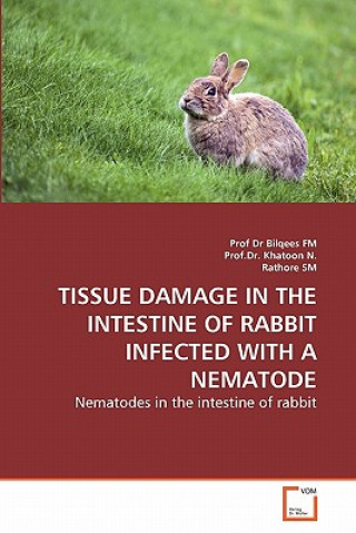 Knjiga Tissue Damage in the Intestine of Rabbit Infected with a Nematode Bilqees