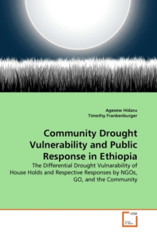 Könyv Community Drought Vulnerability and Public Response in Ethiopia Agezew Hidaru