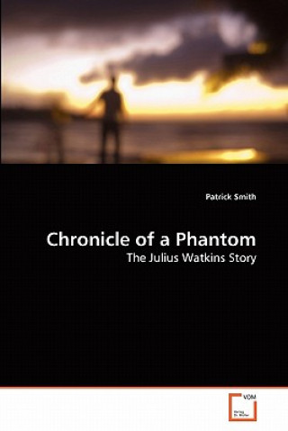 Książka Chronicle of a Phantom Patrick Smith