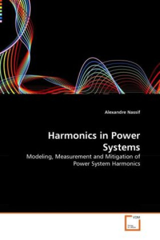 Kniha Harmonics in Power Systems Alexandre Nassif