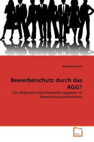 Kniha Bewerberschutz durch das AGG? Melanie Burisch
