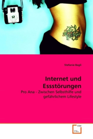 Knjiga Internet und Essstörungen Stefanie Bagli