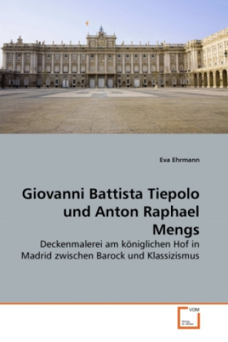 Knjiga Giovanni Battista Tiepolo und Anton Raphael Mengs Eva Ehrmann