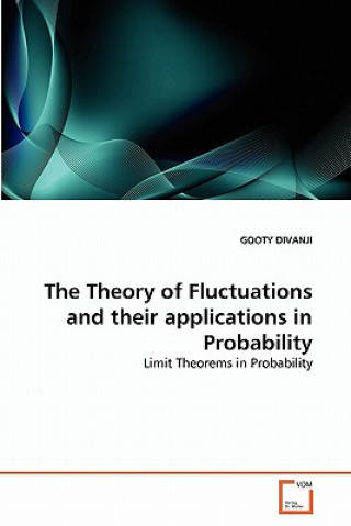Carte Theory of Fluctuations and their applications in Probability Gooty Divanji