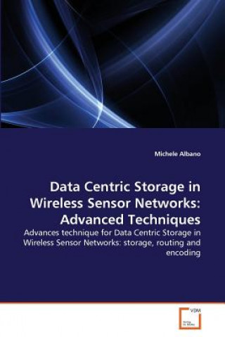 Knjiga Data Centric Storage in Wireless Sensor Networks Michele Albano