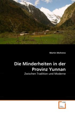 Knjiga Die Minderheiten in der Provinz Yunnan Martin Mohrenz