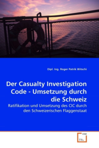 Libro Der Casualty Investigation Code - Umsetzung durch die Schweiz Roger P. Witschi