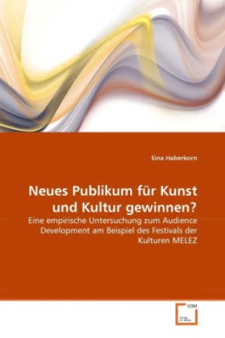 Książka Neues Publikum für Kunst und Kultur gewinnen? Sina Haberkorn